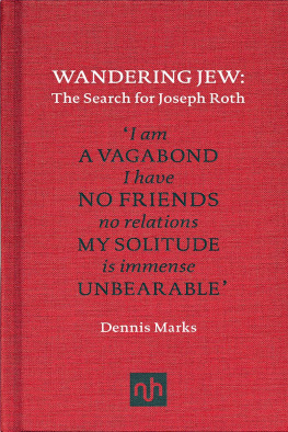 Dennis Marks Wandering Jew: The Search for Joseph Roth