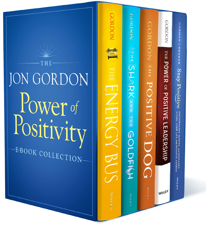 Table of Contents Guide Pages The Jon Gordon Power of Positivity E-Book - photo 1