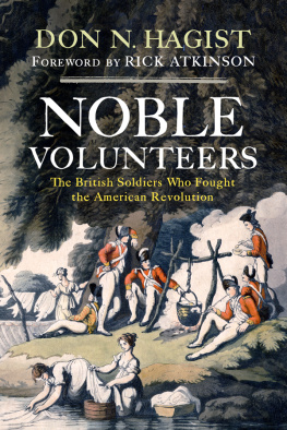 Don N. Hagist - Noble Volunteers: The British Soldiers Who Fought the American Revolution