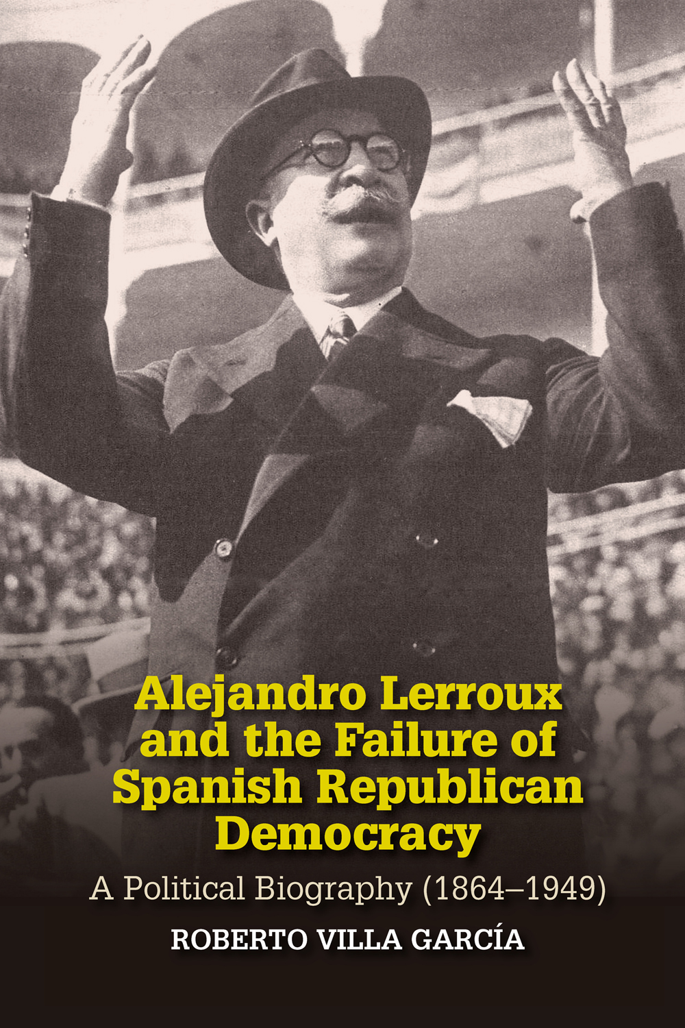 Alejandro Lerroux and the Failure of Spanish Republican Democracy Sussex - photo 1