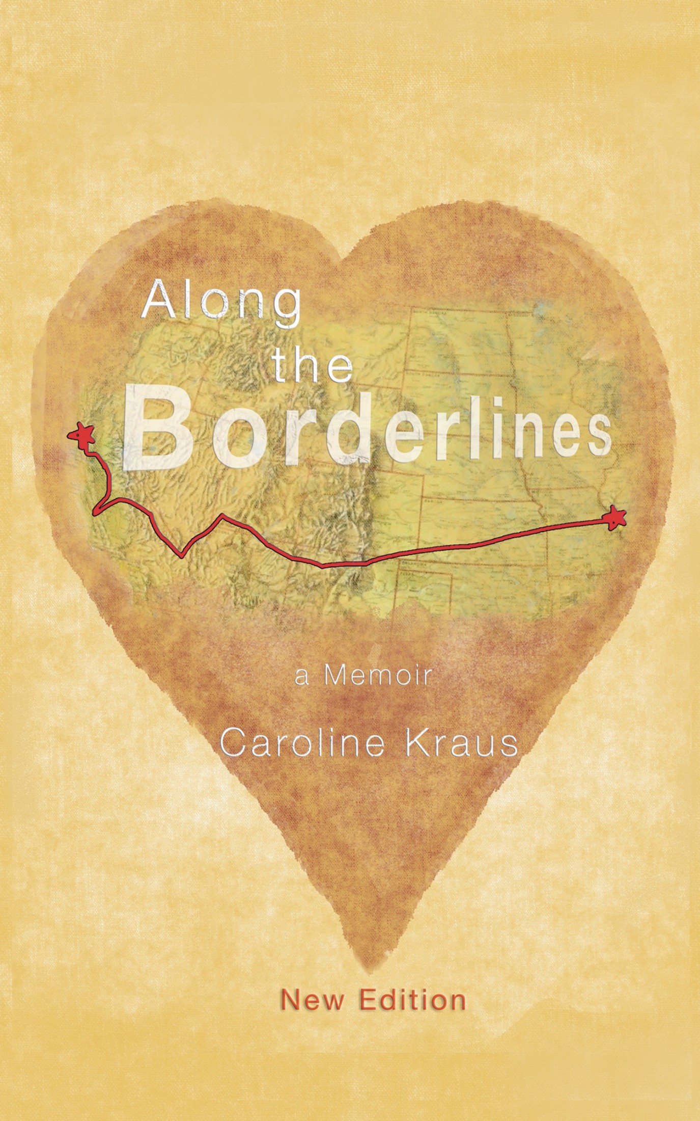 Along the Borderlines Caroline Kraus Along the Borderlines a memoir All - photo 1