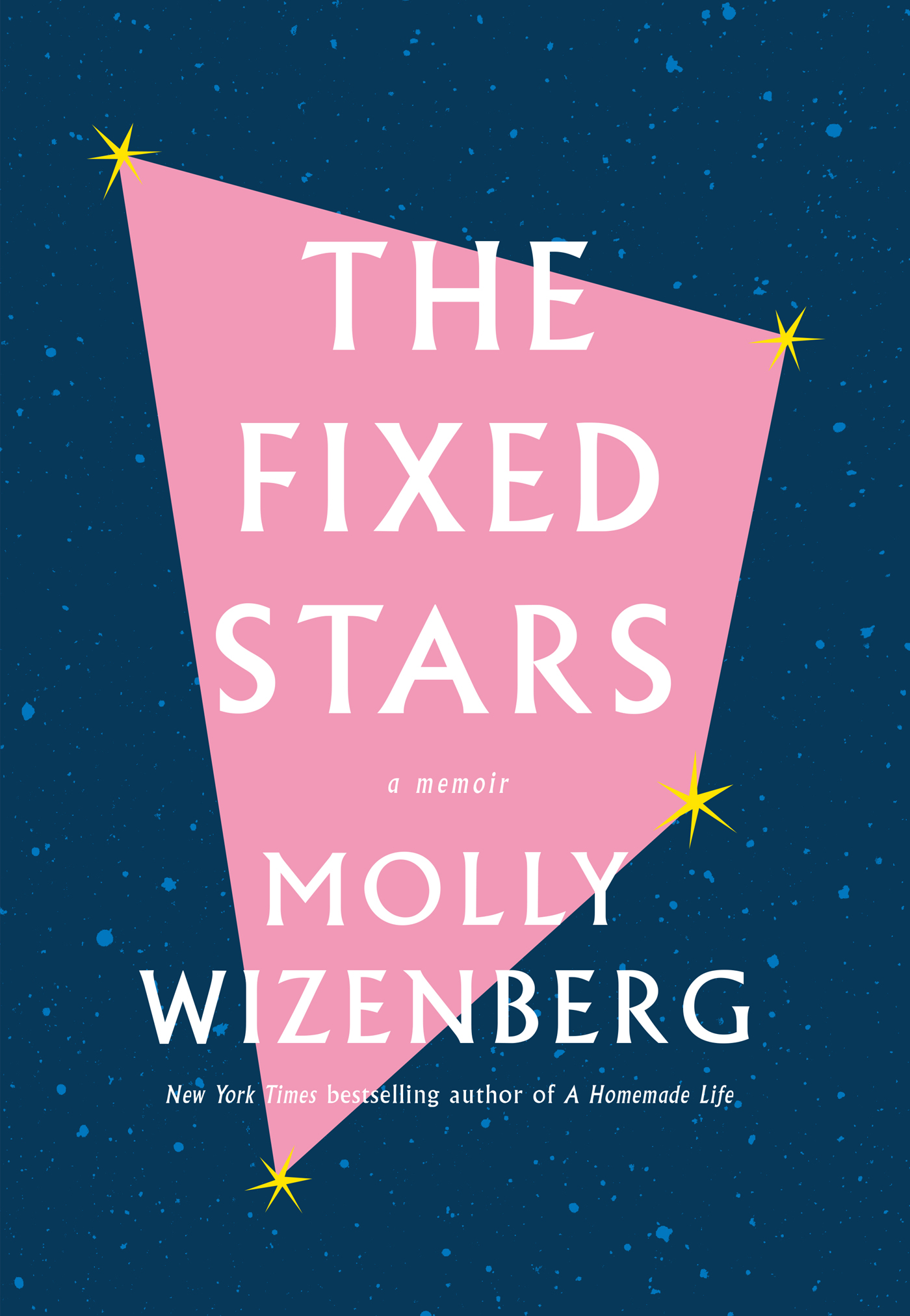 Praise for The Fixed Stars Wizenberg writes with a remarkable openness about - photo 1