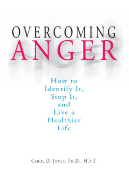 Jones - Overcoming Anger: How to Identify It, Stop It, and Live a Healthier Life