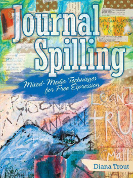 Trout - Journal Spilling: Mixed-Media Techniques for Free Expression