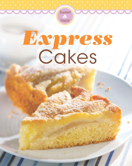 Express cakes: our 100 top recipes presented in one cookbook