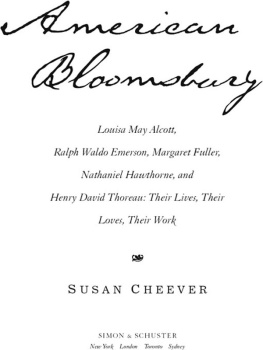 Alcott Louisa May - American Bloomsbury: Louisa May Alcott, Ralph Waldo Emerson, Margaret Fuller, Nathaniel Hawthorne, and Henry David Thoreau: their lives, their loves, their work