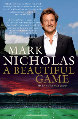 Nicholas - A beautiful game: my love affair with cricket