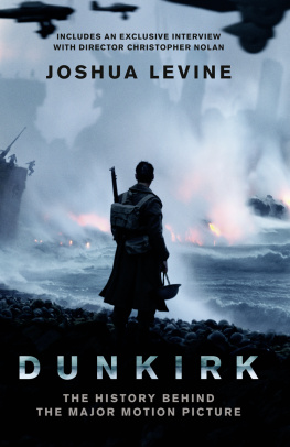 Levine - Dunkirk: The History Behind the Major Motion Picture