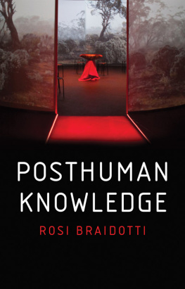 Polity Press. - Posthuman knowledge