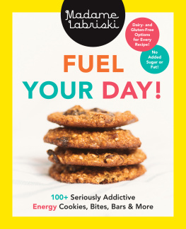 Labriski - Fuel your day!: 100+ seriously addictive energy cookies, bites, bars & more