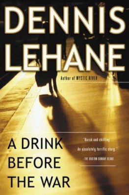 Dennis Lehane - A Drink Before the War