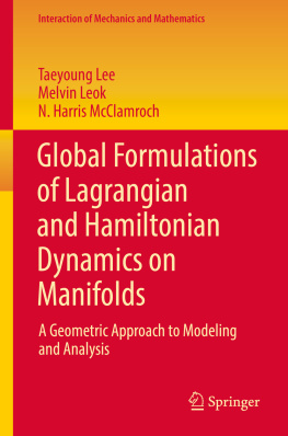 Taeyoung Lee Melvin Leok Global formulations of Lagrangian and Hamiltonian dynamics on manifolds: a geometric approach to modeling and analysis