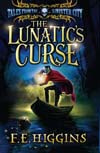 F.E. Higgins - The Lunatics Curse (Tales from the Sinister City, Book 4)