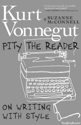 Kurt Vonnegut - Pity the Reader: On Writing with Style