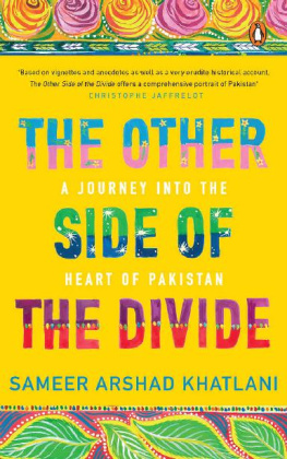 Sameer Arshad Khatlani - The Other Side of the Divide: A Journey into the Heart of Pakistan