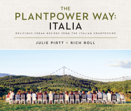 Rich Roll The Plantpower Way: Italia: Delicious Vegan Recipes from the Italian Countryside: A Cookbook