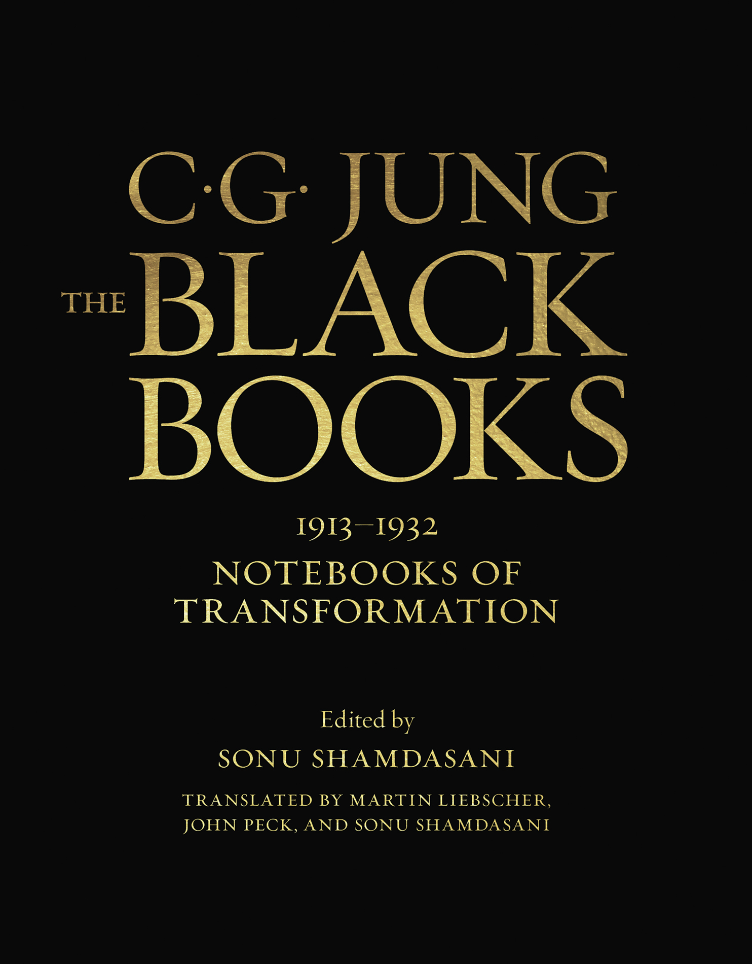 CG JUNG THE BLACK BOOKS 19131932 NOTEBOOKS OF TRANSFORMATION VOLUME 1 Edited - photo 1