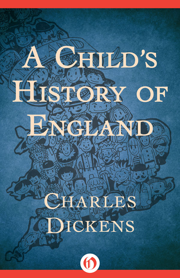 A Childs History of England Charles Dickens CHAPTER I ANCIENT ENGLAND AND - photo 1