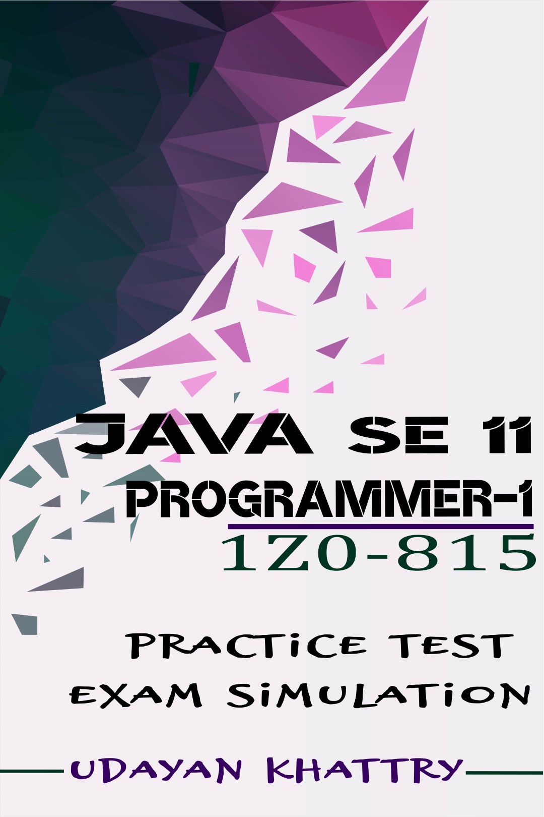 Oracle Certified Professional Java SE 11 Programmer I 1Z0-815 Practice Tests - photo 1