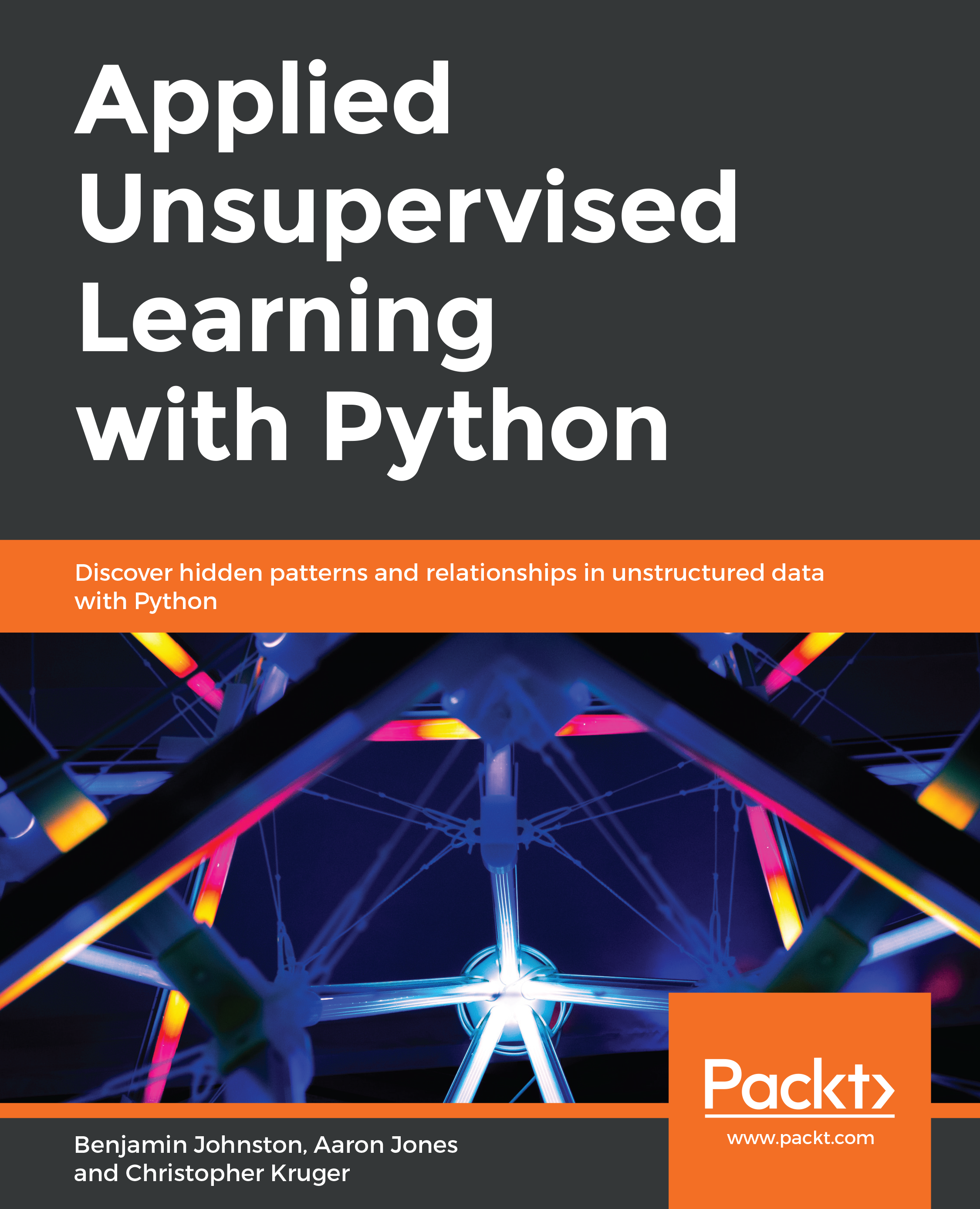 Applied Unsupervised Learning with Python Discover hidden patterns and - photo 1