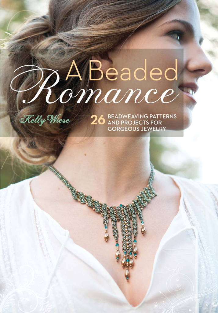 A Beaded Romance 26 BEADWEAVING PATTERNS AND PROJECTS FOR GORGEOUS JEWELRY - photo 1