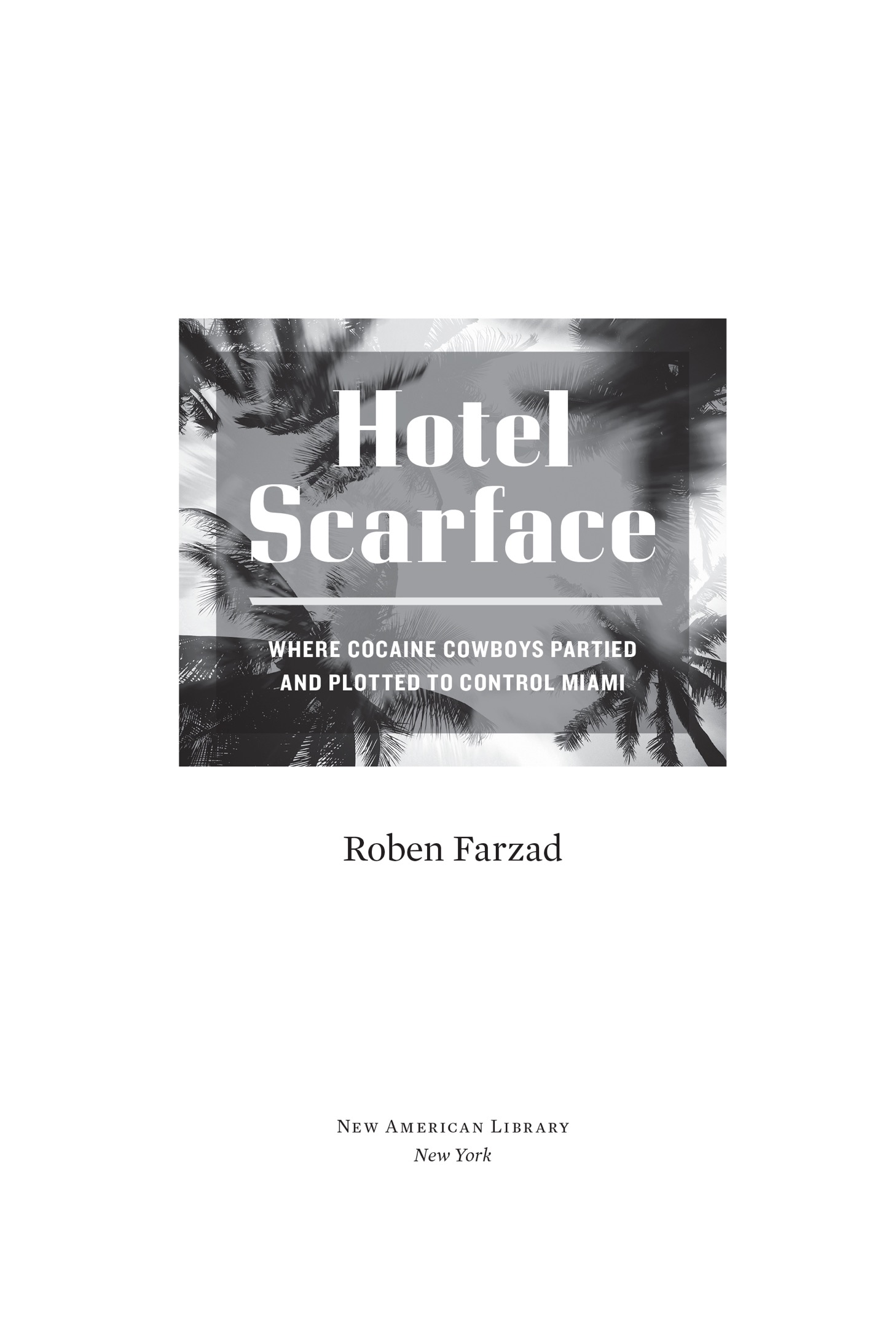 Hotel Scarface where cocaine cowboys partied and plotted to control Miami - image 2