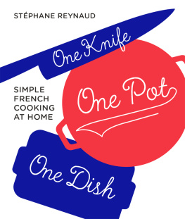 Reynaud - One knife, one pot, one dish: simple French cooking at home