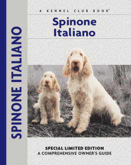 Beauchamp Richard G - Spinoni Italiano: a Comprehensive Owners Guide