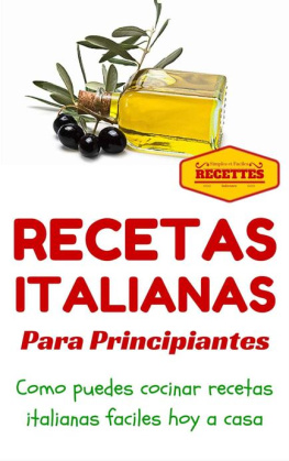 Juan Perez - Cocina Italiana: Recetas Italianas para principiantes (Recetas sencillas para principiantes nº 1) (Spanish Edition)