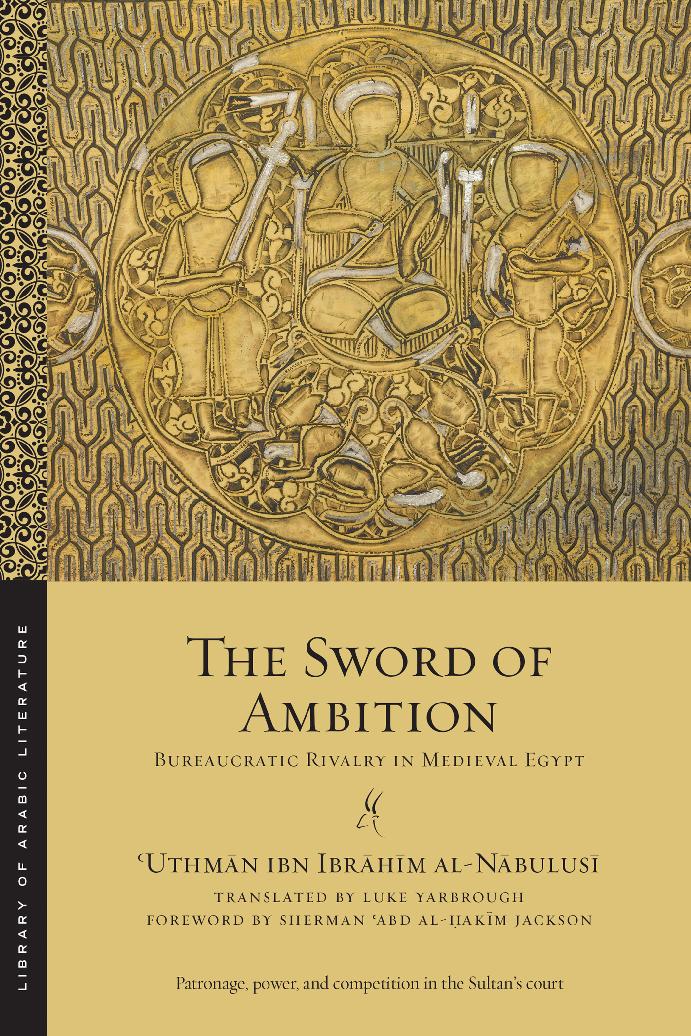 THE SWORD OF AMBITION LIBRARY OF ARABIC LITERATURE EDITORIAL BOARD GENERAL - photo 1