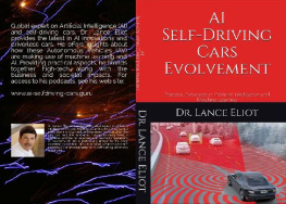 Lance Eliot - AI Self-Driving Cars Evolvement: Practical Advances in Artificial Intelligence and Machine Learning