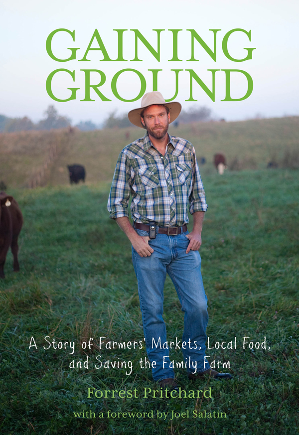 Gaining Ground Gaining Ground A Story of Farmers Markets Local Food and - photo 1