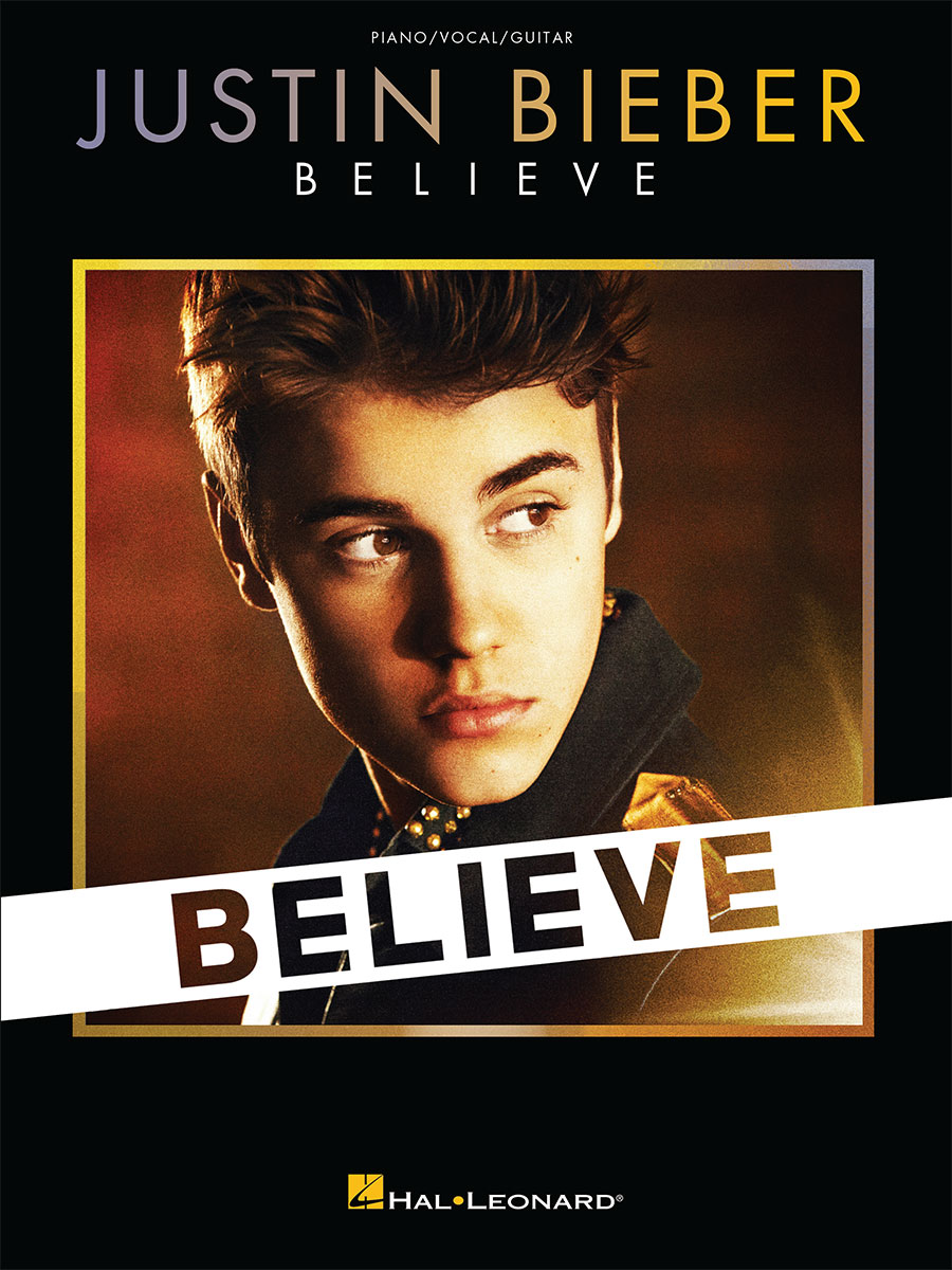 PianoVocalGuitar Justin Bieber Believe ISBN 978-1-4803-3880-7 For all - photo 1