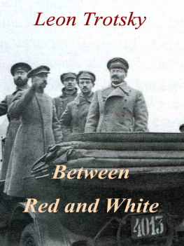 Trotsky - Between red & white: a study of some fundamental questions of revolution, with particular reference to Georgia