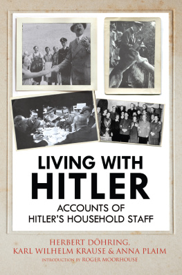 Berghof (Obersalzberg Germany) - Living with Hitler: accounts of Hitlers household staff