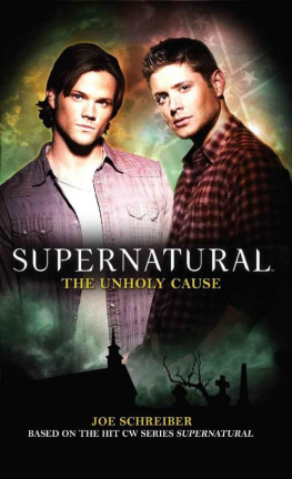 Joe Schreiber Supernatural: The Unholy Cause