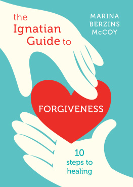 Marina Berzins McCoy - The Ignatian Guide to Forgiveness