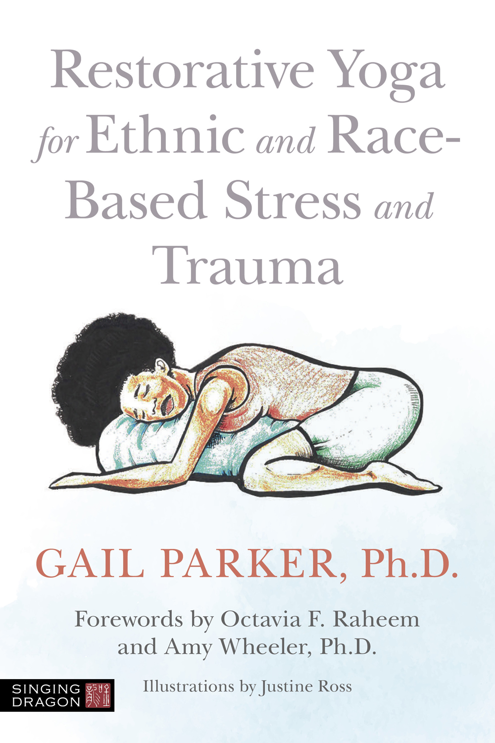 RESTORATIVE YOGA FOR ETHNIC AND RACE-BASED STRESS AND TRAUMA GAIL - photo 1