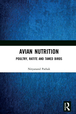 Nityanand Pathak - Avian Nutrition: Poultry, Ratite and Tamed Birds