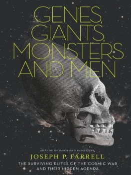 Joseph P. Farrell - Genes, Giants, Monsters, and Men: The Surviving Elites of the Cosmic War and Their Hidden Agenda