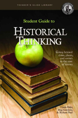 Linda Elder Student Guide to Historical Thinking (Thinkers Guide Library)