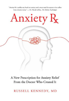 Russell Kennedy Anxiety Rx: A New Prescription for Anxiety Relief from the Doctor Who Created It