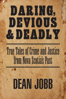 Dean Jobb - Daring, Devious and Deadly