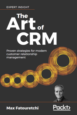 Max Fatouretchi - The Art of CRM: Proven Strategies for Modern Customer Relationship Management