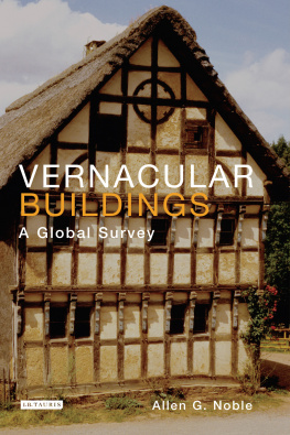 Allen Noble - Vernacular Buildings: A Global Survey