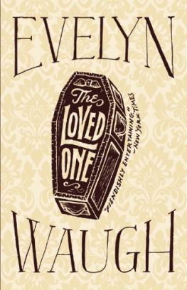 Evelyn Waugh - The Loved One