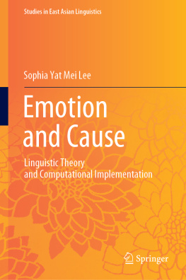 Sophia Yat Mei Lee Emotion and Cause: Linguistic Theory and Computational Implementation