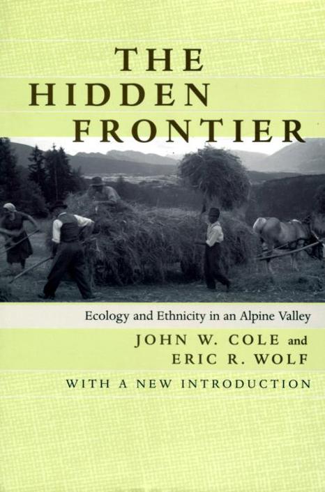 The Hidden Frontier Ecology and Ethnicity in an Alpine Valley With a New Introduction - photo 1
