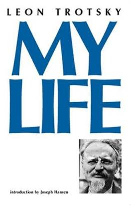 Lev Davidovič Trockij My Life: An Attempt at an Autobiography