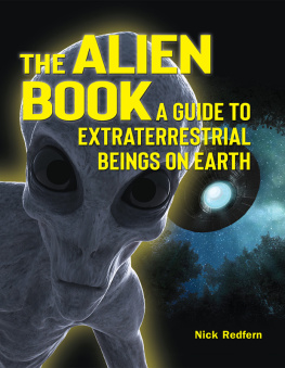 Nick Redfern The Alien Book: A Guide to Extraterrestrial Beings on Earth